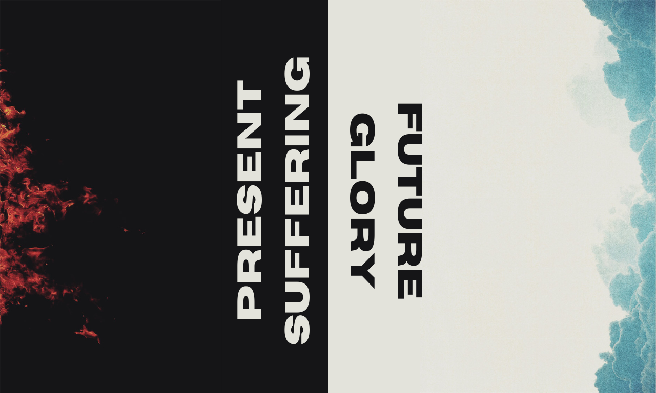 Present Suffering, Future Glory